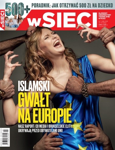 《wSieci》在雜誌封面放上1張極有爭議性的圖片，指責伊斯蘭性侵了歐洲，雜誌封面一曝光就引來輿論撻伐。（圖片擷取自《Wsieci》）