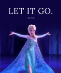 冰雪奇緣（Frozen）‧艾莎（Elsa）：「就讓它隨風而去吧！」
