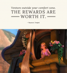 魔法奇緣（Tangled）‧樂佩（Rapunzel）：「踏出你的舒適圈去冒險，你會發現所有的回報都是值得的。」
